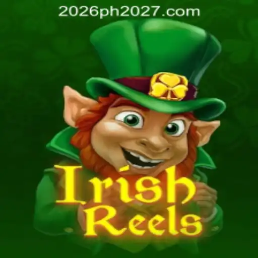 Discover the Excitement of IrishReels at 2026PH ONLINE CASINO